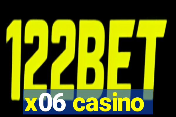 x06 casino